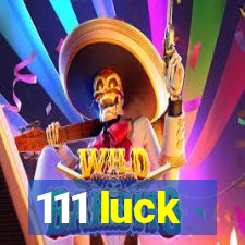 111 luck